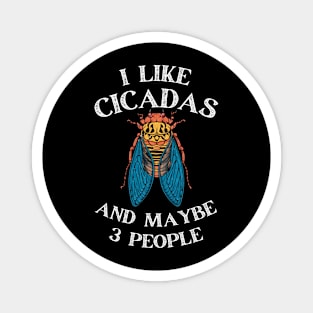 Cicada  I Like Cicadas Illinois 2024 Brood XIII XIX Gift For Insect Enthusiast Maybe 3 People Magnet